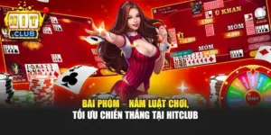 Bài Phỏm – Nắm Luật Chơi, Tối Ưu Chiến Thắng Tại Hitclub