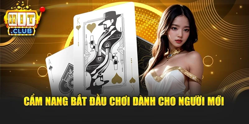 Cẩm nang bắt đầu chơi dành cho người mới
