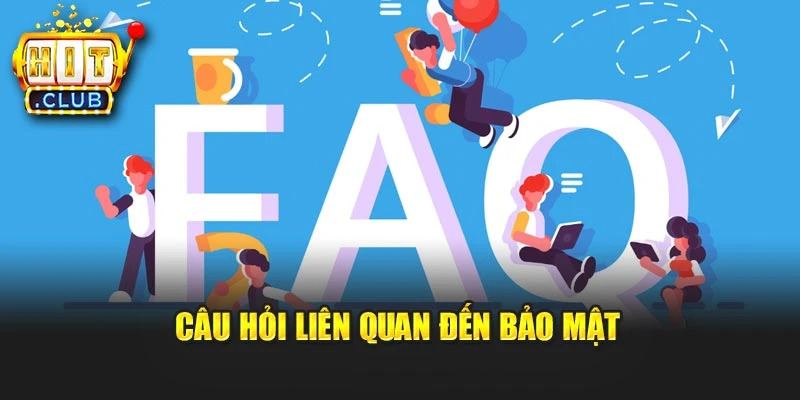 Câu hỏi liên quan đến bảo mật