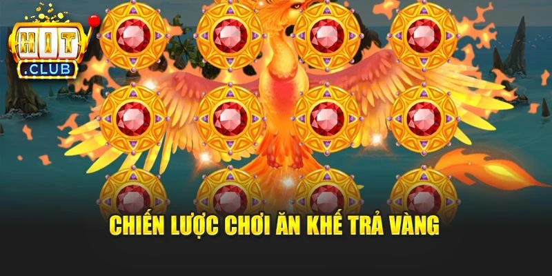Chiến lược chơi Ăn Khế Trả Vàng