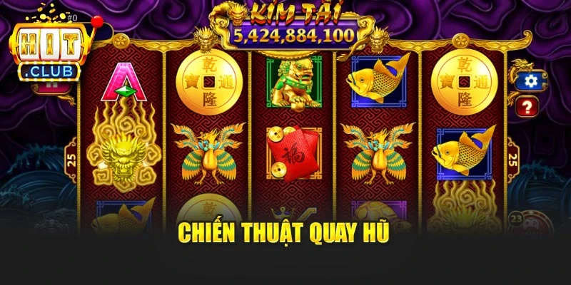 Chiến thuật quay hũ