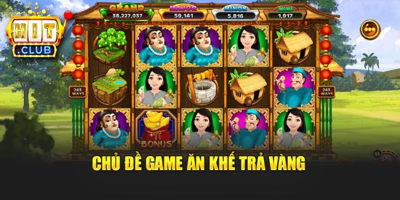 Chủ đề game Ăn Khế Trả Vàng
