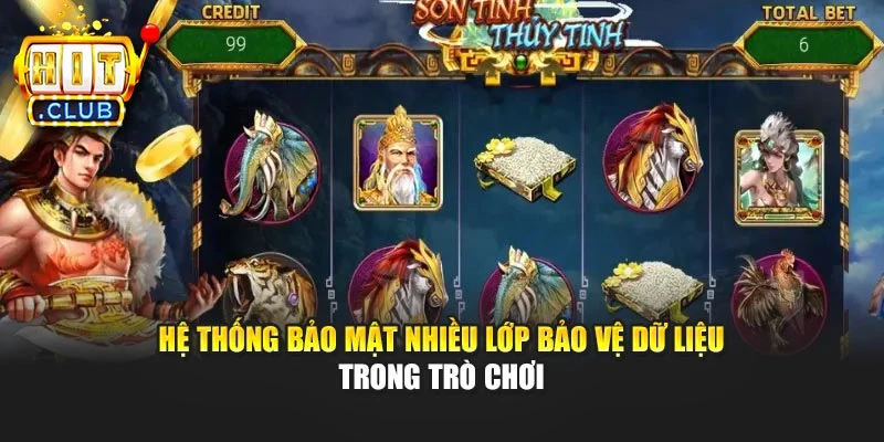 Hệ thống bảo mật nhiều lớp bảo vệ dữ liệu trong trò chơi