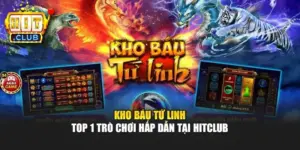 Kho Báu Tứ Linh - Top 1 Trò Chơi Hấp Dẫn Tại Hitclub