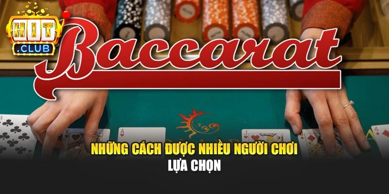 Những cách được nhiều người chơi lựa chọn