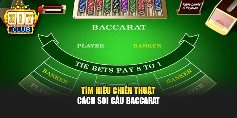 Tìm hiểu chiến thuật cách soi cầu Baccarat