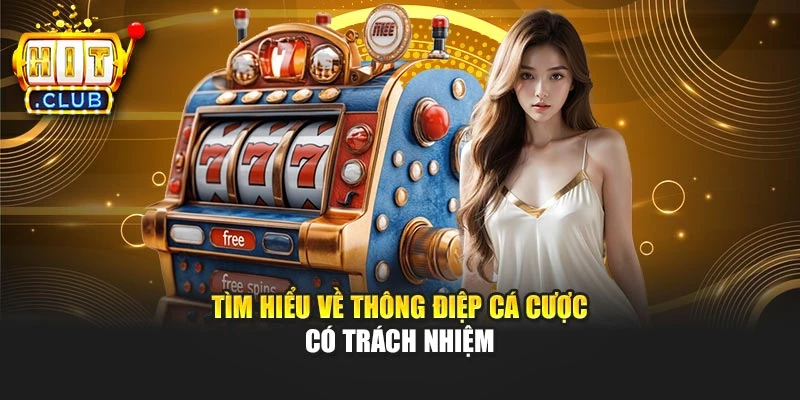 Tìm hiểu về thông điệp cá cược có trách nhiệm