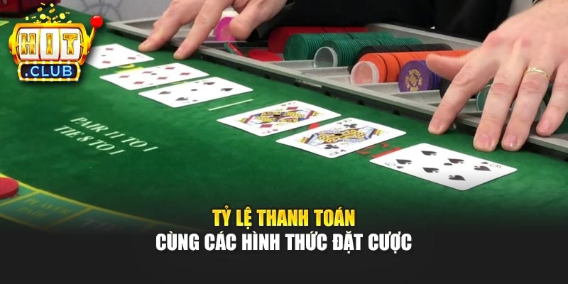 Tỷ lệ thanh toán cùng các hình thức đặt cược